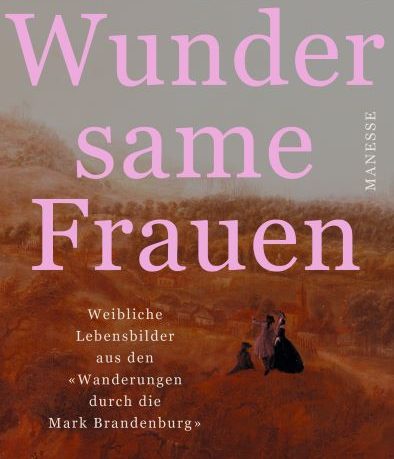 Manesse Wundersame Frauen